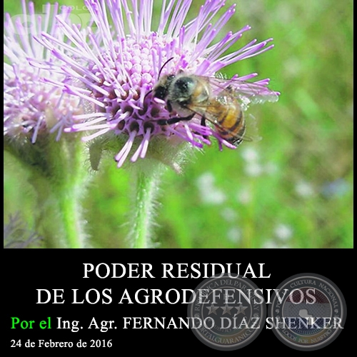 PODER RESIDUAL DE LOS AGRODEFENSIVOS - Ing. Agr. FERNANDO DÍAZ SHENKER - 24 de Febrero de 2016